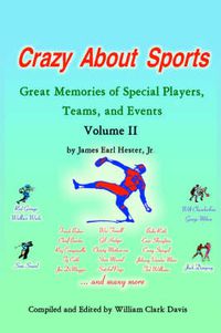 Cover image for Crazy About Sports Volume II: Great Memories of Special Players, Teams, and Events