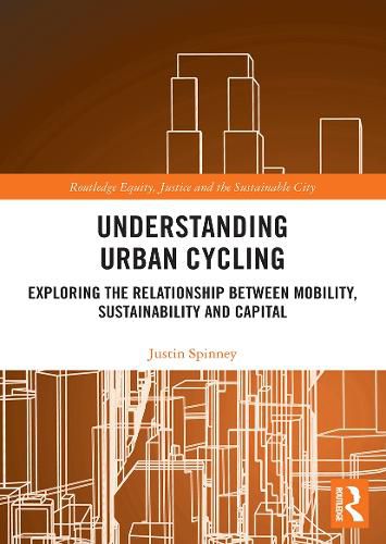 Cover image for Understanding Urban Cycling: Exploring the Relationship Between Mobility, Sustainability and Capital
