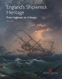 Cover image for England's Shipwreck Heritage: From logboats to U-boats