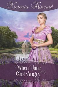 Cover image for When Jane Got Angry: A Pride and Prejudice Novella