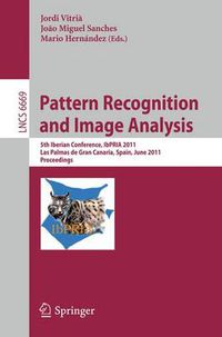 Cover image for Pattern Recognition and Image Analysis: 5th Iberian Conference, IbPRIA 2011, Las Palmas de Gran Canaria, Spain, June 8-10, 2011. Proceedings
