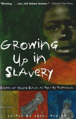 Cover image for Growing Up in Slavery: Stories of Young Slaves as Told by Themselves