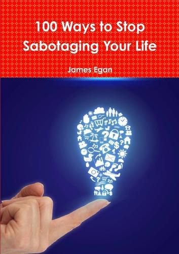 Cover image for 100 Ways to Stop Sabotaging Your Life