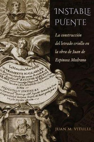 Cover image for Instable Puente: La construccion del letrado criollo en la obra de Juan de Espinosa Medrano