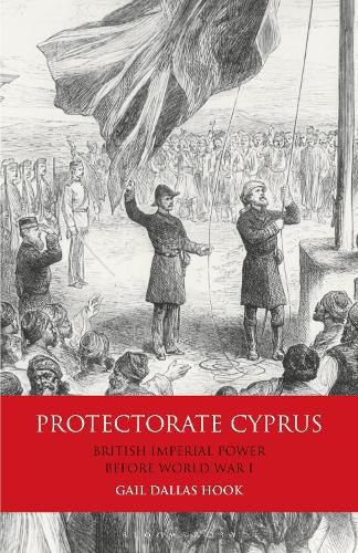 Cover image for Protectorate Cyprus: British Imperial Power before WWI