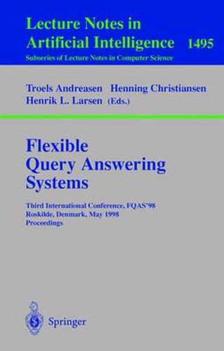 Cover image for Flexible Query Answering Systems: Third International Conference, FQAS'98, Roskilde, Denmark, May 13-15, 1998, Proceedings