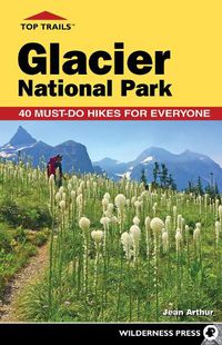 Cover image for Top Trails: Glacier National Park
