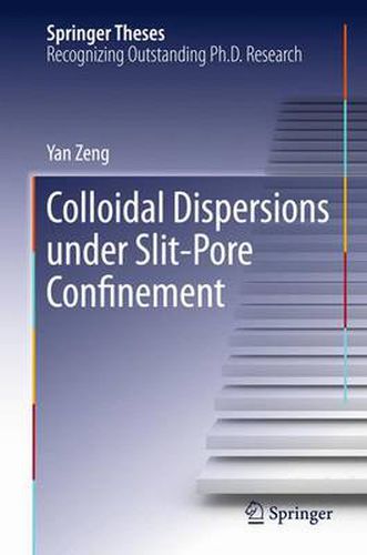 Cover image for Colloidal Dispersions Under Slit-Pore Confinement