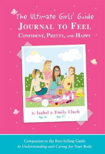 The Ultimate Girls' Guide Journal to Feel Confident, Pretty and Happy