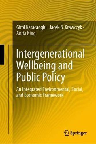 Cover image for Intergenerational Wellbeing and Public Policy: An Integrated Environmental, Social,  and Economic Framework