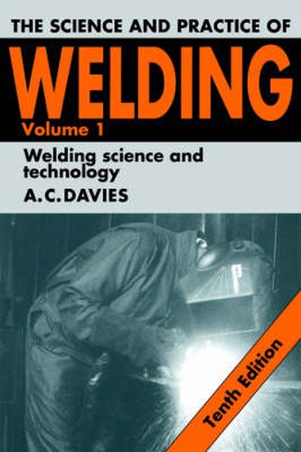 Cover image for The Science and Practice of Welding: Volume 1