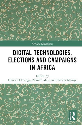 Cover image for Digital Technologies, Elections and Campaigns in Africa