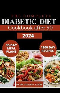 Cover image for The Complete Diabetic Diet Cookbook After 50 2024