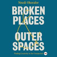 Cover image for Broken Places & Outer Spaces: Finding Creativity in the Unexpected