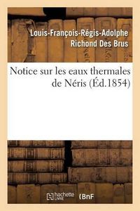 Cover image for Notice Sur Les Eaux Thermales de Neris