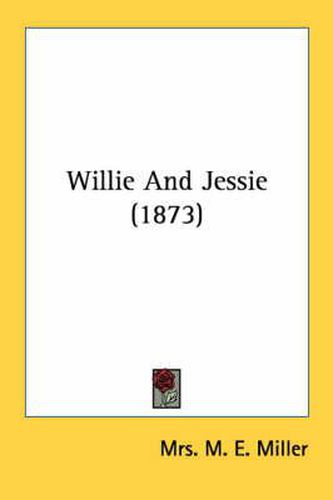 Cover image for Willie and Jessie (1873)
