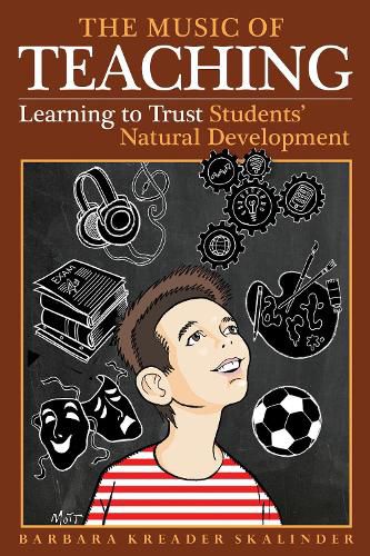 Cover image for The Music of Teaching: Learning to Trust Students' Natural Development