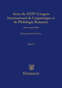 Cover image for Actes Du XXIV Congres International de Linguistique Et de Philologie Romanes. Tome I