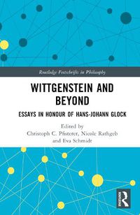 Cover image for Wittgenstein and Beyond: Essays in Honour of Hans-Johann Glock