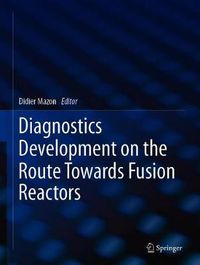 Cover image for Diagnostics Development on the Route Towards Fusion Reactors