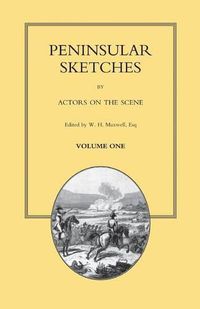 Cover image for PENINSULAR SKETCHES; BY ACTORS ON THE SCENE. Volume One