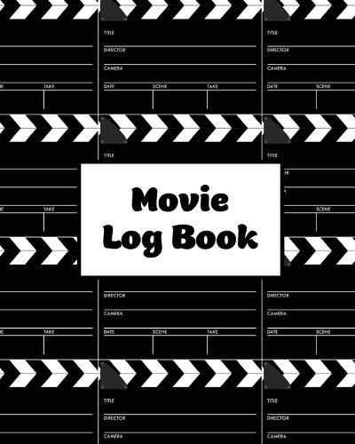 Cover image for Movie Log Book: Film Review Pages, Watch & List Favorite Movies, Gift, Write Reviews & Details Journal, Writing Films Tracker, Notebook