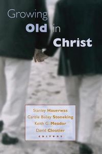 Cover image for Growing Old in Christ