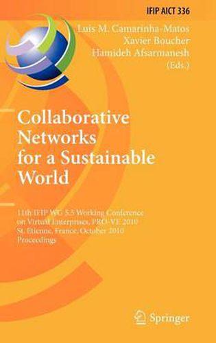 Cover image for Collaborative Networks for a Sustainable World: 11th IFIP WG 5.5 Working Conference on Virtual Enterprises, PRO-VE 2010, St. Etienne, France, October 11-13, 2010, Proceedings