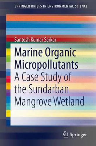 Cover image for Marine Organic Micropollutants: A Case Study of the Sundarban Mangrove Wetland