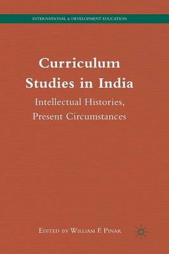 Cover image for Curriculum Studies in India: Intellectual Histories, Present Circumstances