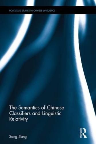 Cover image for The Semantics of Chinese Classifiers and Linguistic Relativity