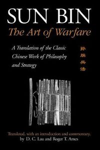 Cover image for Sun Bin: The Art of Warfare: A Translation of the Classic Chinese Work of Philosophy and Strategy