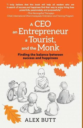 Cover image for A Ceo, an Entrepreneur, a Tourist, and the Monk: Finding the Balance Between Success and Happiness