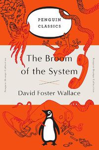Cover image for The Broom of the System: A Novel (Penguin Orange Collection)