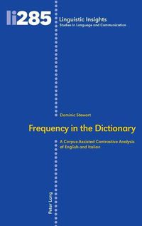 Cover image for Frequency in the Dictionary: A Corpus-Assisted Contrastive Analysis of English and Italian