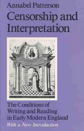 Cover image for Censorship and Interpretation: The Conditions of Writing and Reading in Early Modern England