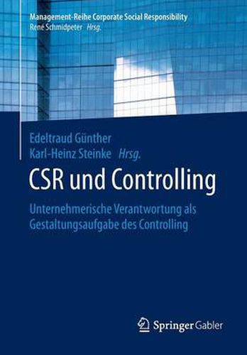 Cover image for CSR und Controlling: Unternehmerische Verantwortung als Gestaltungsaufgabe des Controlling