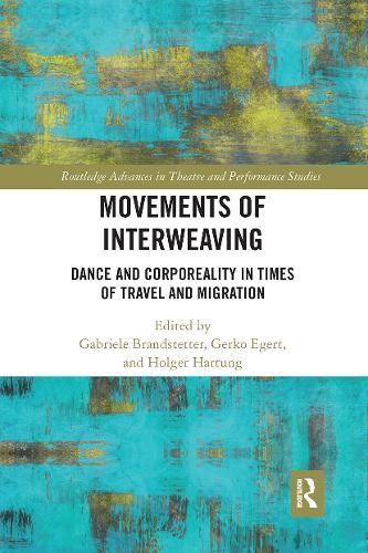 Cover image for Movements of Interweaving: Dance and Corporeality in Times of Travel and Migration
