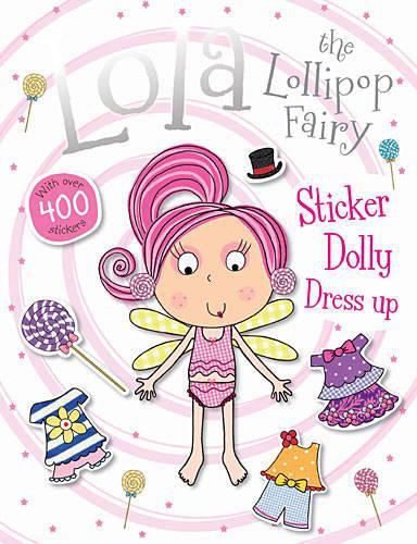 Cover image for Lola the Lollipop Fairy Sticker Dolly Dress Up