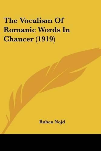 Cover image for The Vocalism of Romanic Words in Chaucer (1919)