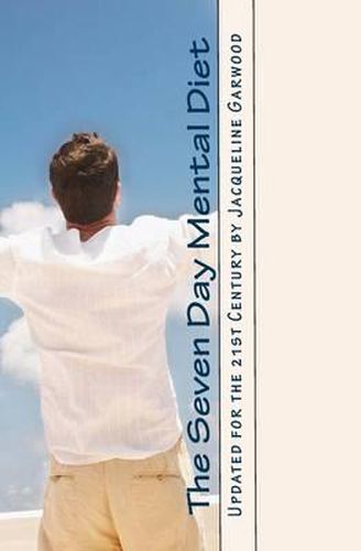 Cover image for The Seven Day Mental Diet: Updated for the 21st Century by Jacqueline Garwood