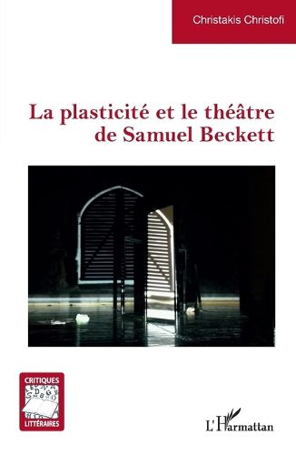 Cover image for La plasticite et le theatre de Samuel Beckett