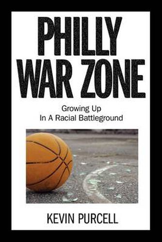 Cover image for Philly War Zone: Growing Up in a Racial Battleground