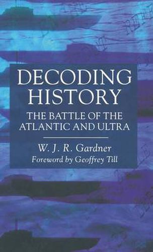 Decoding History: The Battle of the Atlantic and Ultra