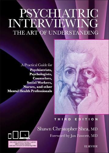 Cover image for Psychiatric Interviewing: The Art of Understanding: A Practical Guide for Psychiatrists, Psychologists, Counselors, Social Workers, Nurses, and Other Mental Health Professionals, with online video modules