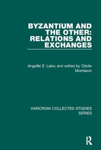 Cover image for Byzantium and the Other: Relations and Exchanges