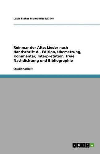 Cover image for Reinmar der Alte: Lieder nach Handschrift A - Edition, UEbersetzung, Kommentar, Interpretation, freie Nachdichtung und Bibliographie