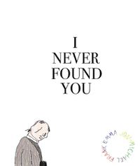 Cover image for I Never Found You