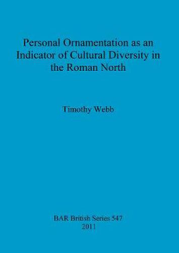 Personal Ornamentation as an Indicator of Cultural Diversity in the Roman North