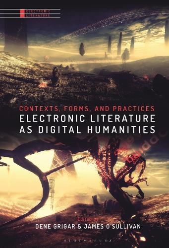 Cover image for Electronic Literature as Digital Humanities: Contexts, Forms, and Practices